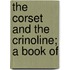 The Corset And The Crinoline; A Book Of