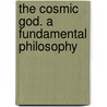 The Cosmic God. A Fundamental Philosophy door Isaac Mayer Wise
