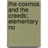 The Cosmos And The Creeds; Elementary No