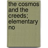 The Cosmos And The Creeds; Elementary No door William Usborne Moore