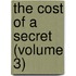 The Cost Of A Secret (Volume 3)