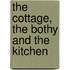 The Cottage, The Bothy And The Kitchen