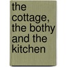 The Cottage, The Bothy And The Kitchen door James Robb