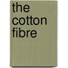 The Cotton Fibre door Hugh Monie