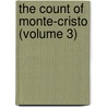 The Count Of Monte-Cristo (Volume 3) door pere Alexandre Dumas