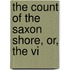 The Count Of The Saxon Shore, Or, The Vi