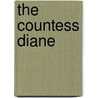 The Countess Diane by Henry Cottrell Rowland