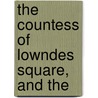 The Countess Of Lowndes Square, And The door Hugh H. Benson
