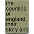 The Counties Of England, Their Story And