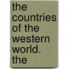 The Countries Of The Western World. The door Professor Benson John Lossing