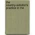 The Country-Solicitor's Practice In The