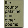 The County Palatine And Other Poems door G.S. Hodges