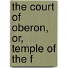 The Court Of Oberon, Or, Temple Of The F door Charles Perrault