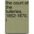 The Court Of The Tuileries, 1852-1870, I