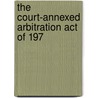 The Court-Annexed Arbitration Act Of 197 door United States. Congress. Machinery