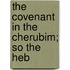 The Covenant In The Cherubim; So The Heb