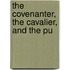 The Covenanter, The Cavalier, And The Pu