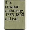 The Cowper Anthology, 1775-1800 A.D (Vol door Edward Arber