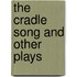 The Cradle Song And Other Plays