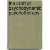 The Craft Of Psychodynamic Psychotherapy door Kaner Angelica