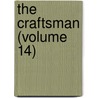The Craftsman (Volume 14) door Onbekend