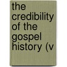 The Credibility Of The Gospel History (V door Rev Nathaniel Lardner