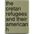 The Cretan Refugees And Their American H