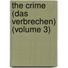 The Crime (Das Verbrechen) (Volume 3) by Richard Grelling