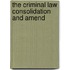 The Criminal Law Consolidation And Amend