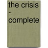 The Crisis - Complete by Sir Winston S. Churchill