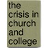 The Crisis In Church And College
