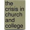 The Crisis In Church And College by George Wilson McPherson