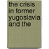 The Crisis In Former Yugoslavia And The