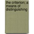 The Criterion; A Means Of Distinguishing