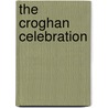 The Croghan Celebration by Lucy Elliot.R. Lucy Elliot.