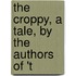 The Croppy, A Tale, By The Authors Of 't