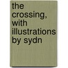 The Crossing, With Illustrations By Sydn door Sir Winston S. Churchill