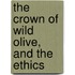 The Crown Of Wild Olive, And The Ethics