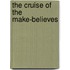 The Cruise Of The Make-Believes