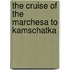 The Cruise Of The Marchesa To Kamschatka