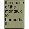 The Cruise Of The Montauk To Bermuda, Th door James McQuade