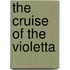 The Cruise Of The Violetta