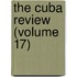 The Cuba Review (Volume 17)