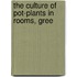 The Culture Of Pot-Plants In Rooms, Gree