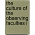 The Culture Of The Observing Faculties I