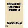 The Curate Of Sadbrooke (Volume 2) door General Books