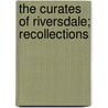 The Curates Of Riversdale; Recollections door Moses Margoliouth