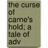 The Curse Of Carne's Hold; A Tale Of Adv
