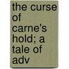 The Curse Of Carne's Hold; A Tale Of Adv door Henty