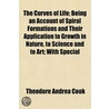The Curves Of Life; Being An Account Of door Sir Theodore Andrea Cook